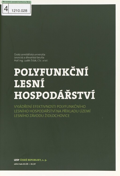 Polyfunkční lesní hospodářství: vyjádření efektivnosti polyfunkčního lesního hospodářství na příkladu území lesního závodu Židlochovice