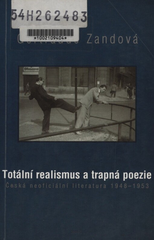 Totální realismus a trapná poezie: česká neoficiální literatura 1948-1953