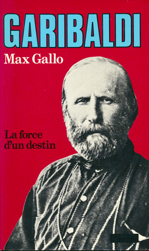 Garibaldi : la force d'un destin