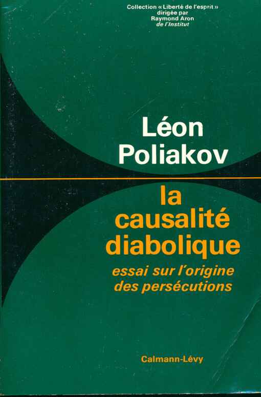 La causalité diabolique : essai sur l'origine des persécutions