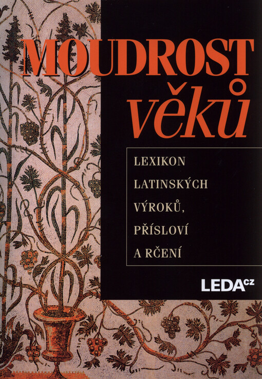 Moudrost věků : lexikon latinských výroků, přísloví a rčení