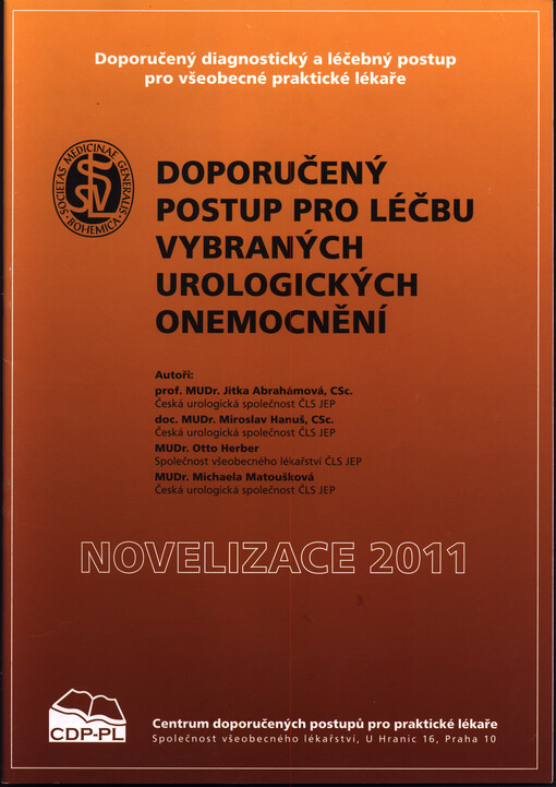 Doporučený postup pro léčbu vybraných urologických onemocnění : doporučený diagnostický a léčebný postup pro všeobecné praktické lékaře 2011 : [novelizace 2011]