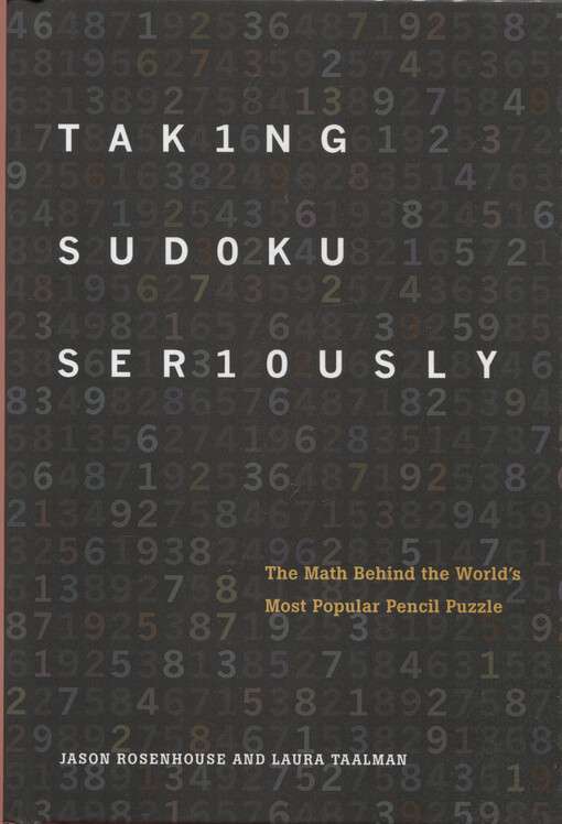 Taking sudoku seriously : the math behind the world's most popular pencil puzzle