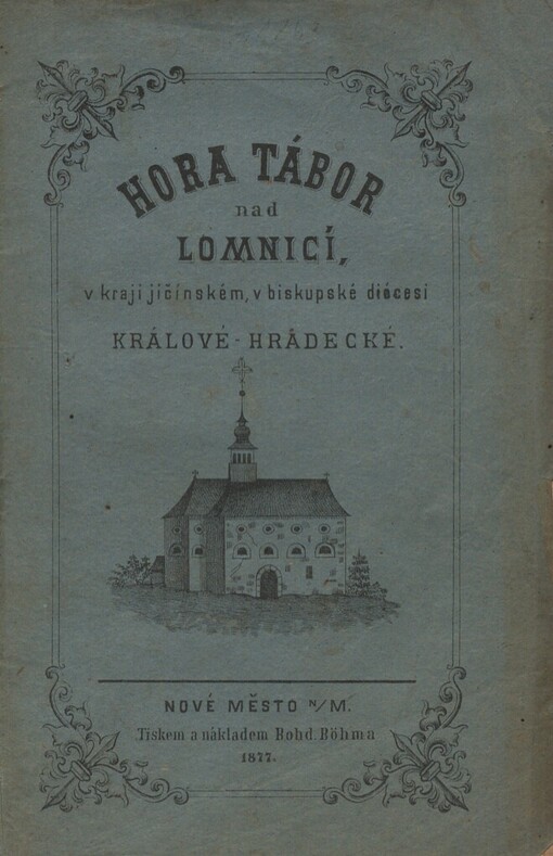Hora Tábor nad Lomnicí, v kraji Jičínském, v biskupské diécesi králové-hradecké