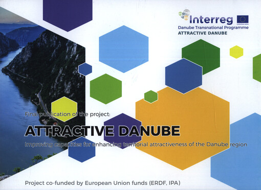 Attractive Danube : final publication of the project : improving capacities for enhancing territorial attractiveness of the Danube region
