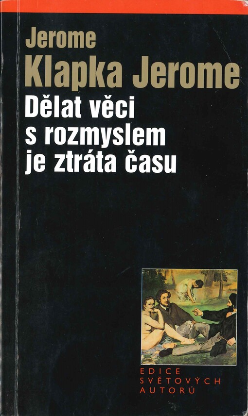 Dělat věci s rozmyslem je ztráta času
