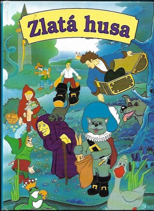 Zlatá husa : pohádky na motivy bratří Grimmů a Hanse Christiana Andersena