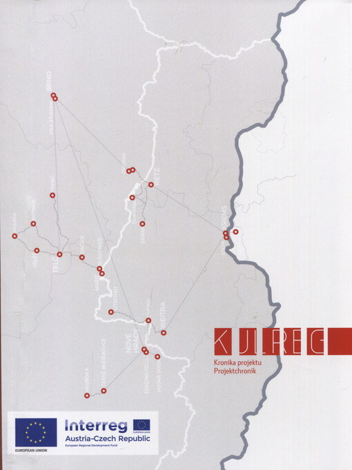 Potenciál společného kulturního dědictví pro přehraniční regionální rozvoj : Kronika projektu KULREG
