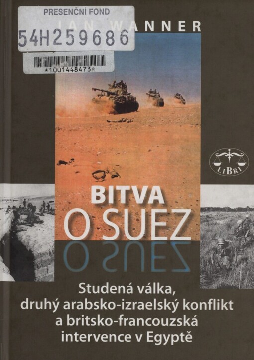Bitva o Suez: studená válka, druhý arabsko-izraelský konflikt a britsko-francouzská intervence v Egyptě