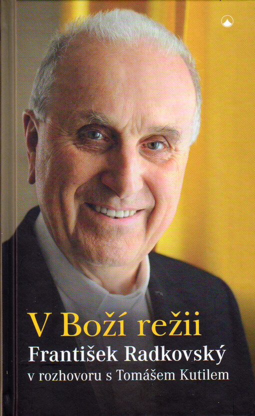 V Boží režii - Rozhovor s Františkem Radkovským