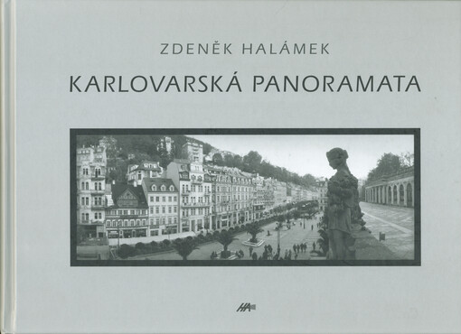 Karlovarská panoramata = Panoramas of Karlovy Vary = Karlsbader Panoramen : (1991-2016)