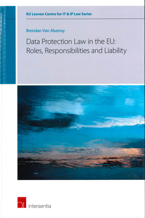 Data protection law in the EU: roles, responsibilities and liability
