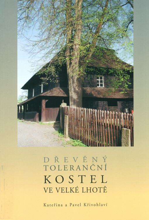 Dřevěný toleranční kostel ve Velké Lhotě