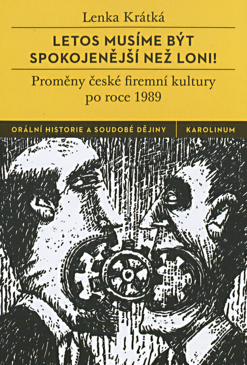 Letos musíme být spokojenější než loni!: proměny české firemní kultury po roce 1989