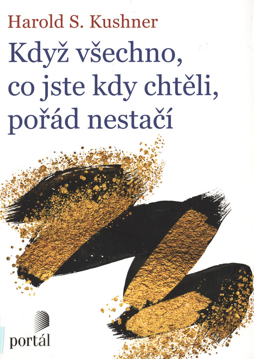 Když všechno, co jste kdy chtěli, pořád nestačí