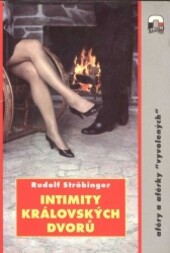 Intimity královských dvorů: aféry a aférky 