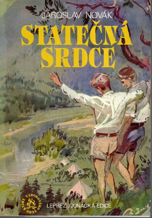 Statečná srdce :Dva měsíce v letním junáckém táboře