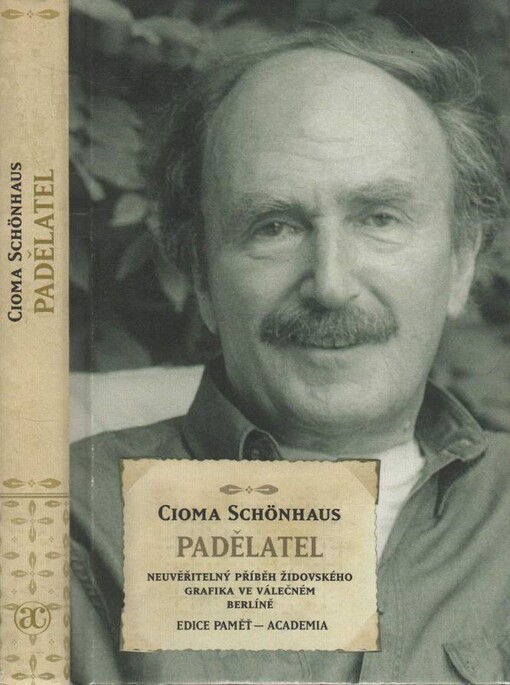 Padělatel : neuvěřitelný příběh židovského grafika ve válečném Berlíně