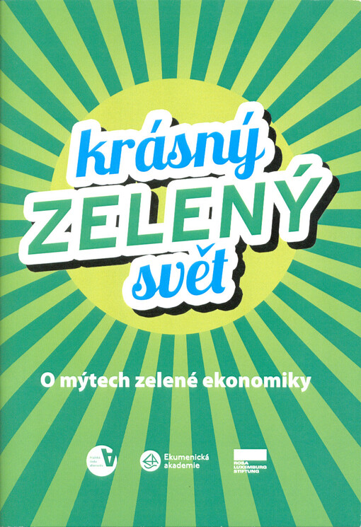 Krásný zelený svět : o mýtech zelené ekonomiky