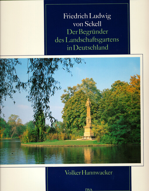 Friedrich Ludwig von Sckell : der Begründer des Landschaftsgartens in Deutschland