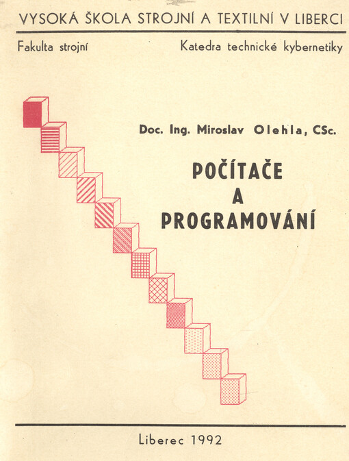 Počítače a programování: Určeno pro posl. 1. roč. fak. strojní