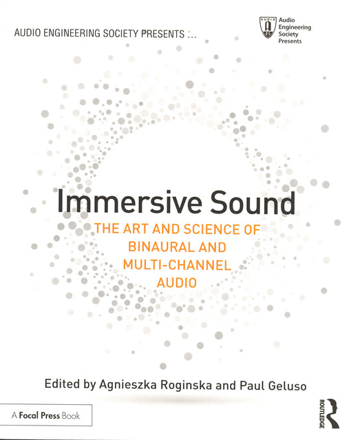 Immersive sound : the art and science of binaural and multi-channel audio