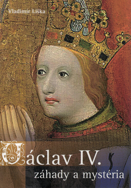 Václav IV. - záhady a mysteria