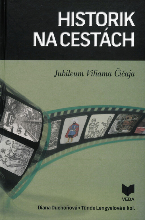 Historik na cestách : jubileum Viliama Čičaja