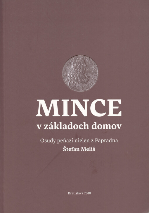 Mince v základoch domov : osudy peňazí nielen z Paprdna