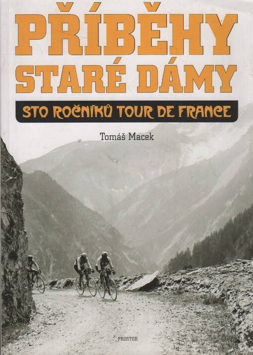 Příběhy Staré dámy :sto ročníků Tour de France, Vyd. 1.