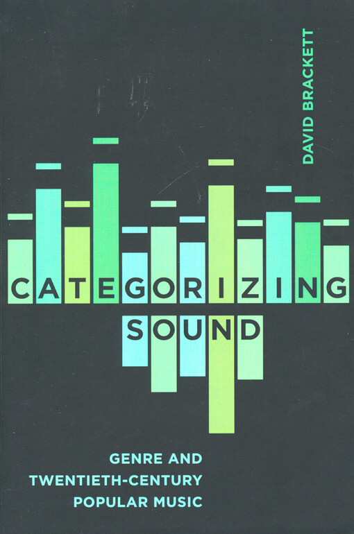 Categorizing sound : genre and twentieth-century popular music