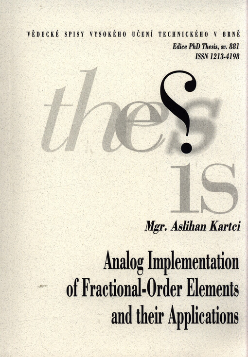Analog implementation of fractional-order elements and their applications = Analogová implementace prvků neceločíselného řádu a jejich aplikace