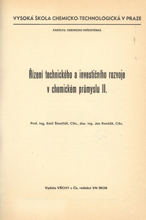 Řízení technického a investičního rozvoje v chemickém průmyslu :Určeno pro posl. fak. chemicko-inženýrské.[Díl] 2.