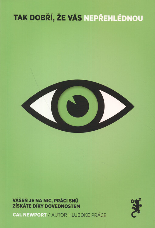 Tak dobří, že vás nepřehlédnou : vášeň je na nic, práci snů získáte díky dovednostem