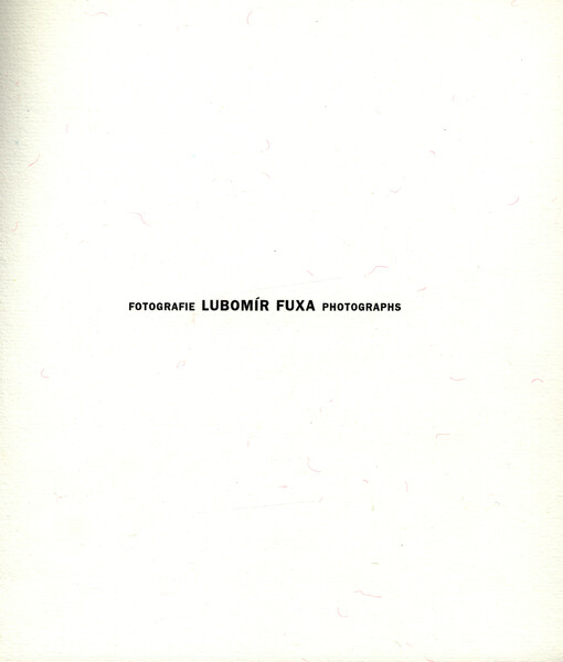 Lubomír Fuxa, fotografie = Lubomír Fuxa, photographs : [Galerie moderního umění v Roudnici nad Labem, září 2007 - listopad 2007