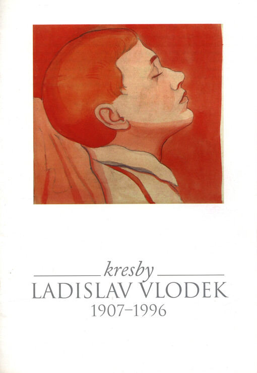 Ladislav Vlodek : 1907-1996 : kresby : [katalog výstavy