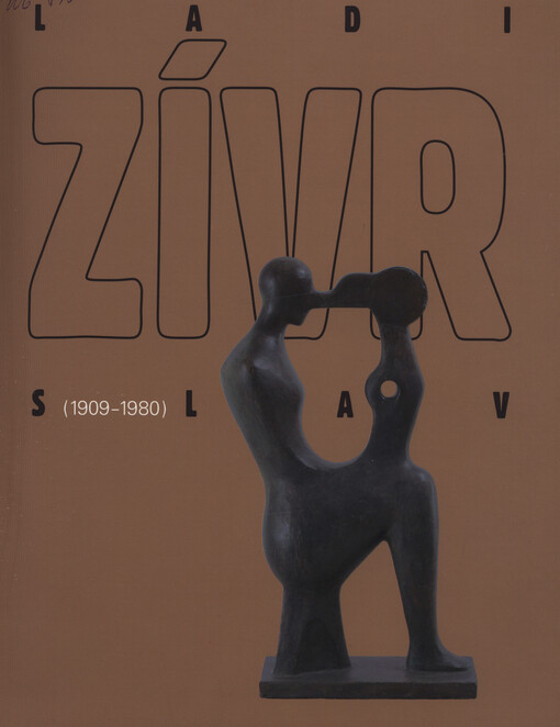 Ladislav Zívr: (1909-1980) : [Národní galerie v Praze, Sbírka moderního a současného umění, Letohrádek královny Anny, 4.4.-19.8.2007
