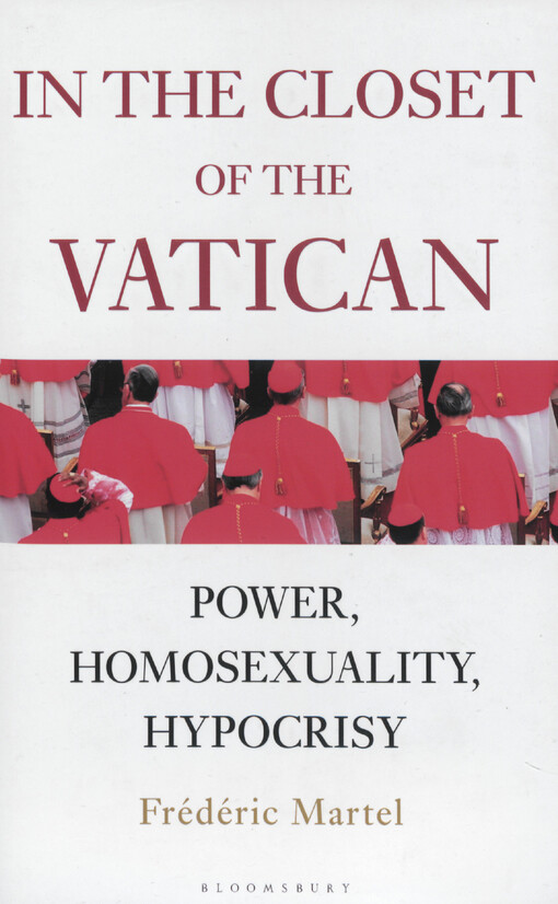 In the closet of the Vatican : power, homosexuality, hypocrisy