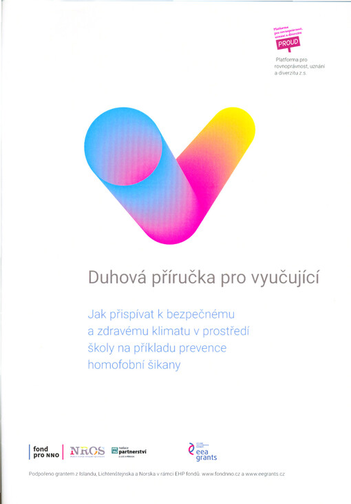 Duhová příručka pro vyučující: jak přispívat k bezpečnému a zdravému klimatu v prostředí školy na příkladu prevence homofobní šikany