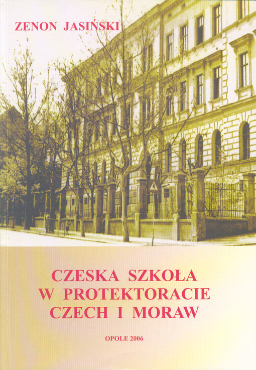 Czeska szkoła w Protektoracie Czech i Moraw = Česká škola v Protektorátu Čechy a Morava = The Czech school in the Protectorate of Czech and Moravia = Tschechische Schule im Protektorat Böhmen und Mähren