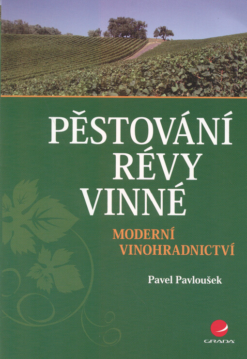 Pěstování révy vinné : moderní vinohradnictví