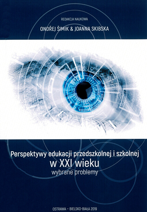 Perspektywy edukacji przedszkolnej i szkolnej w XXI wieku - wybrane problemy