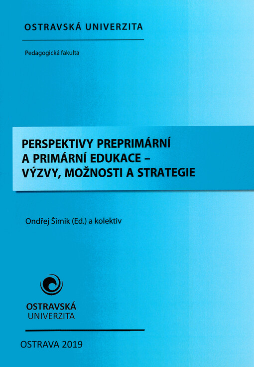 Perspektivy preprimární a primární edukace - výzvy, možnosti a stategie