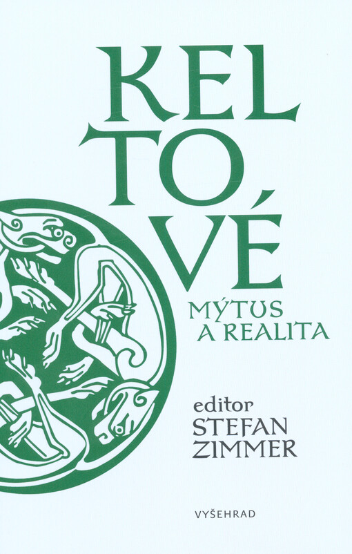 Keltové : mýtus a realita