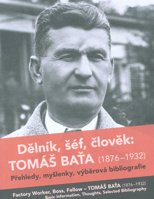 Dělník, šéf, člověk: Tomáš Baťa