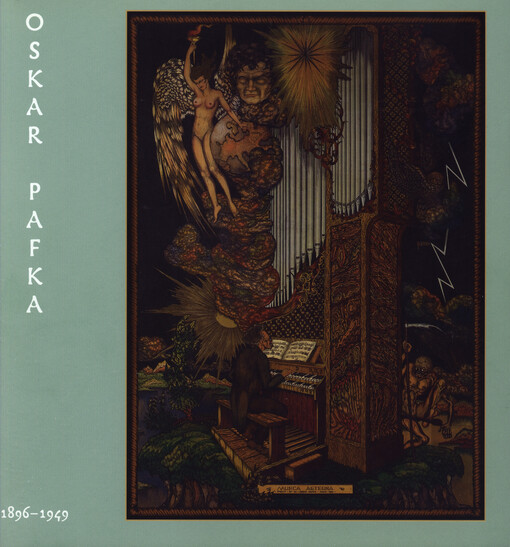 Oskar Pafka :1896-1949 : [katalog retrospektivní výstavy, Dům umění JMM ve Znojmě, listopad 2007 - leden 2008