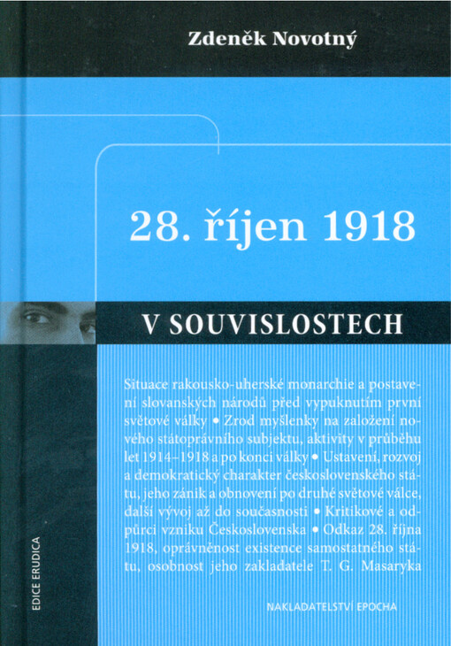 28. říjen 1918 v souvislostech : pokus o komplexní pohled