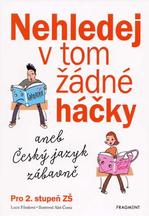 Nehledej v tom žádné háčky aneb Český jazyk zábavně