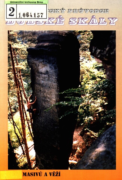 Dubské skály: horolezecký průvodce : [1010 masivů a věží]