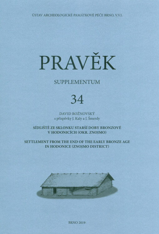 Sídliště ze sklonku starší doby bronzové v Hodonicích (okr. Znojmo) = Settlement from the end of the Early Bronze Age in Hodonice (Znojmo district)